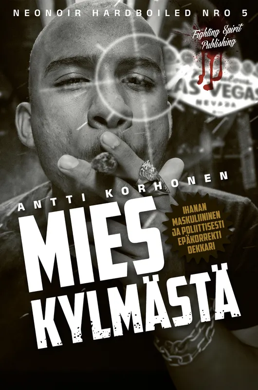 Mies Kylmästä : Neo Noir Hardboiled 5, E-bok
