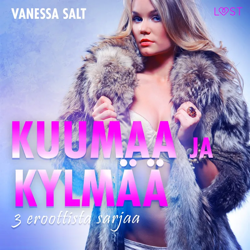 Kuumaa ja kylmää: 3 eroottista sarjaa, Ljudbok