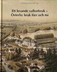 Ett levande vallonbruk – Österby bruk förr och nu