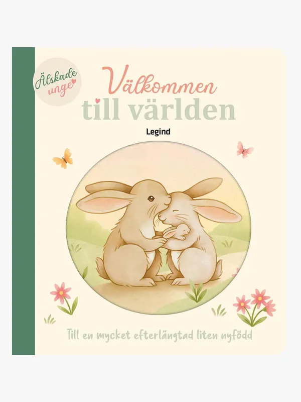 Välkommen till världen : till en mycket efterlängtad liten nyfödd
