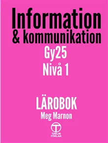 Information och Kommunikation Gy25, nivå 1 Lärobok