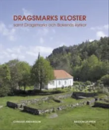 Dragsmarks kloster samt Dragsmarks och Bokenäs kyrkor eller ”Liten lärobok i konsten att gå till källan i stället för i fällan”