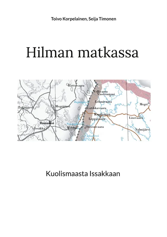 Hilman matkassa: Kuolismaasta Issakkaan, E-bok