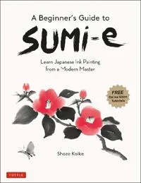 A Beginner’s Guide to Sumi-e