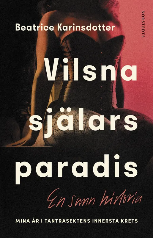 Vilsna själars paradis : mina år i tantrasektens innersta krets, E-bok