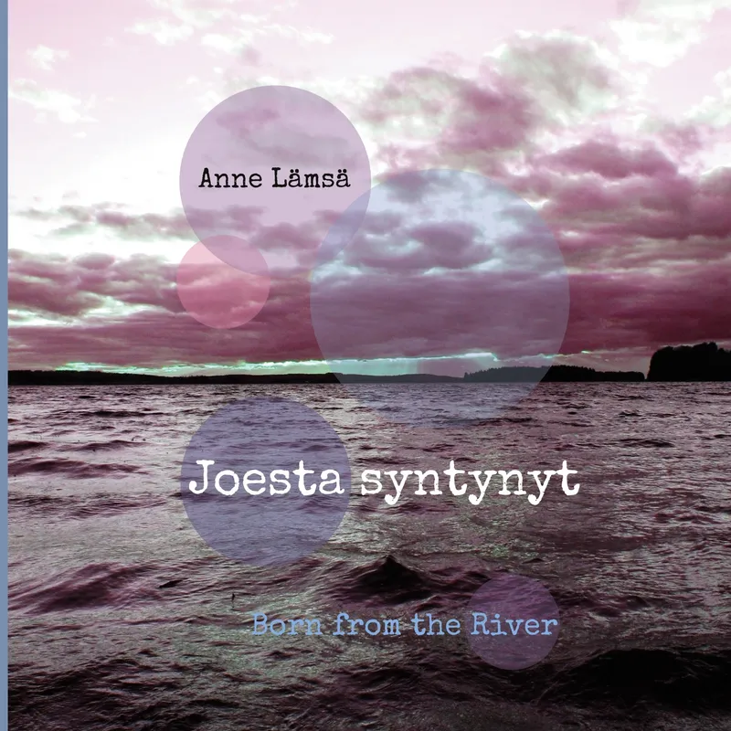 Joesta syntynyt – Born from the River, E-bok