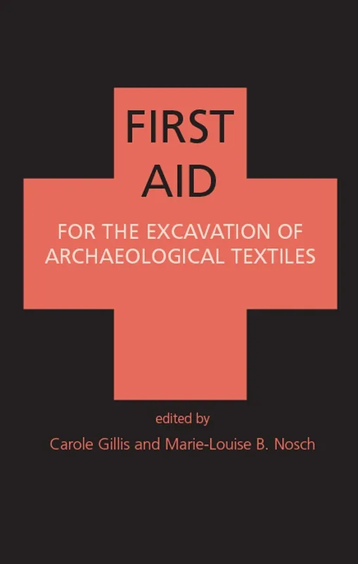 First Aid for the Excavation of Archaeological Textiles, E-bok