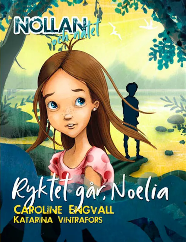 Nollan och nätet 4 – Ryktet går, Noelia