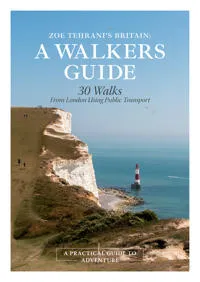 Zoe Tehrani’s Britain, A Walker’s Guide