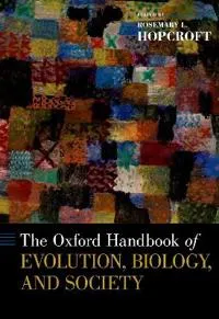Oxford Handbook of Evolution, Biology, and Society
