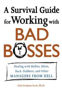 A Survival Guide for Working with Bad Bosses