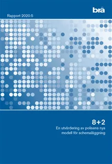8+2 En utvärdering av polisens nya modell för schemaläggning Brå rapport 2