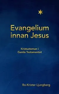 Evangelium innan Jesus - Kristusteman i Gamla testamentet