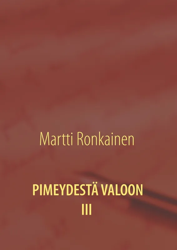 Pimeydestä valoon III, E-bok