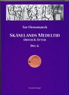 Skånelands medeltid : orter & ätter. D. G