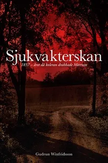Sjukvakterskan : 1857 – året då koleran drabbade Mörrum