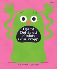 Hjälp! Det är ett skelett i din kropp