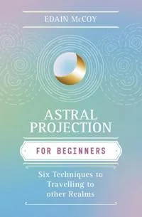 Astral Projection for Beginners