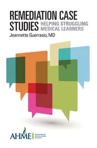 Remediation Case Studies: Helping Struggling Medical Learners