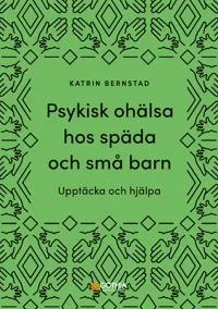Psykisk ohälsa hos späda och små barn : upptäcka och hjälpa