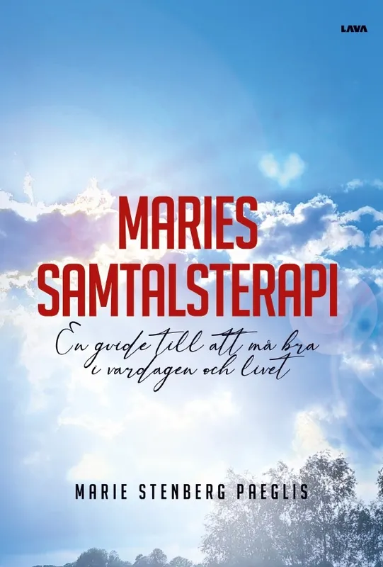 Maries samtalsterapi : en guide till att må bra i vardagen och livet, E-bok