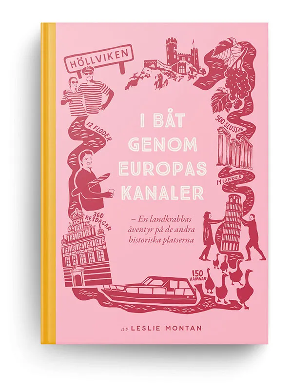 I båt genom Europas kanaler : en landkrabbas äventyr på de andra historiska platserna