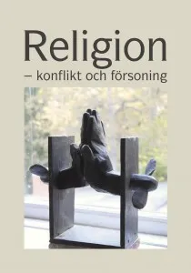 Religion – konflikt och försoning