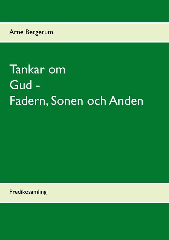 Tankar om Gud – Fadern, Sonen och Anden: Predikosamling, E-bok