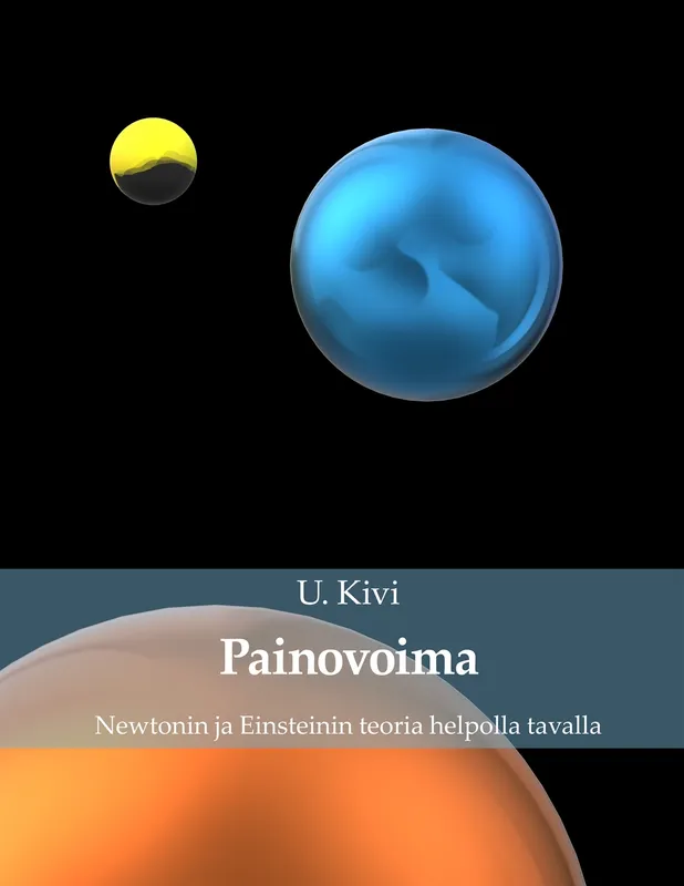 Painovoima: Newtonin ja Einsteinin teoria helpolla tavalla, E-bok