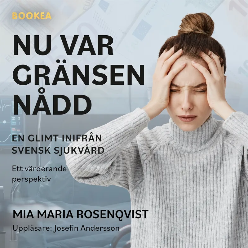 Nu var gränsen nådd : en glimt inifrån svensk sjukvård, Ljudbok