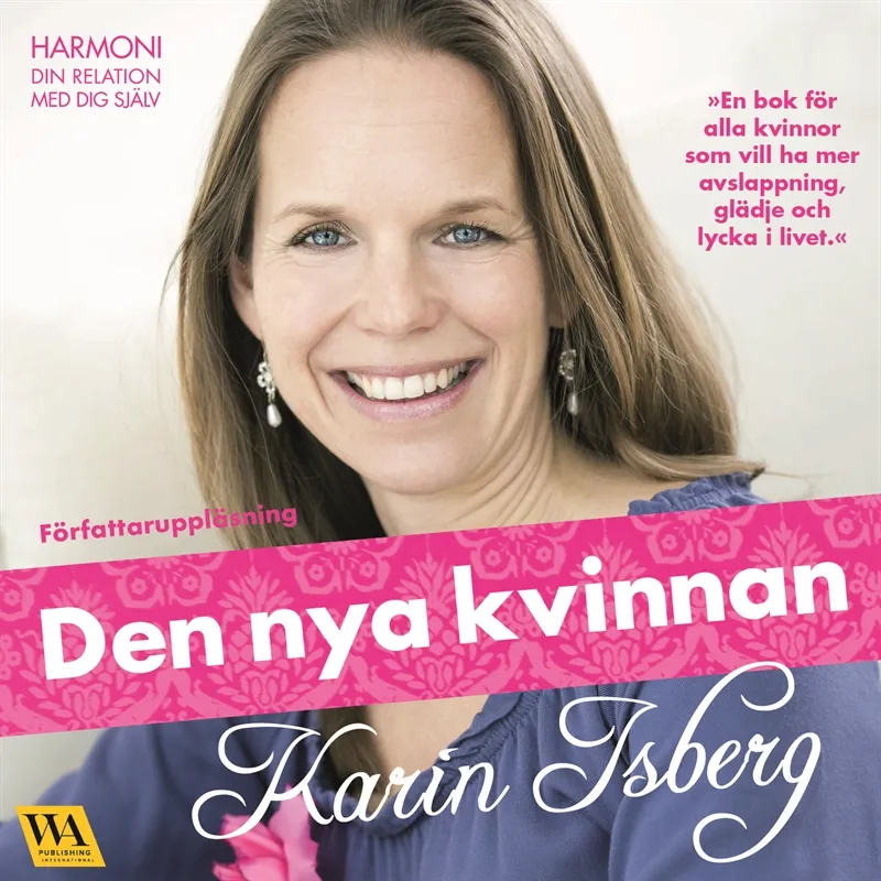Den nya kvinnan : harmoni, din relation med dig själv
