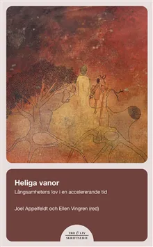 Heliga vanor : långsamhetens lov i en accelererande tid