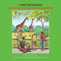 A Trip to the Zoo: English-Oromo Bilingual Edition