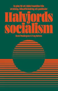 Halvjordssocialism : En plan för att rädda framtiden