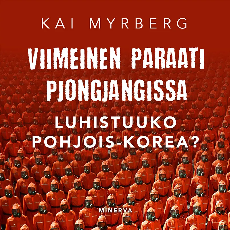 Viimeinen paraati Pjongjangissa - Luhistuuko Pohjois-Korea?, Ljudbok