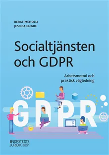 Socialtjänsten och GDPR : arbetsmetod och praktisk vägledning