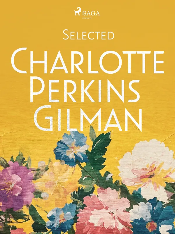 Selected Charlotte Perkins Gilman, E-bok