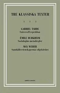 Tre klassiska texter : Tarde, Durkheim, Weber