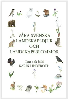 Våra svenska landskapsdjur och landskapsblommor