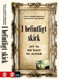 I befintligt skick : Att ta sig själv på allvar