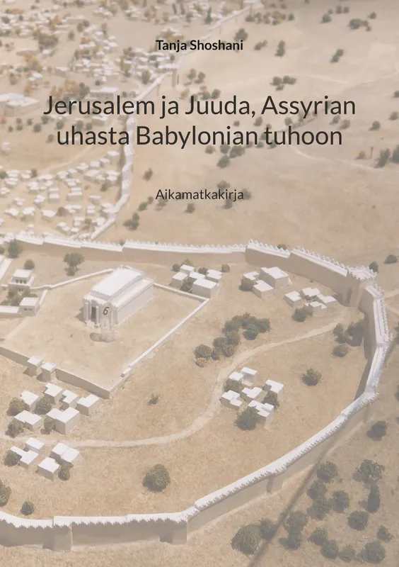 Jerusalem ja Juuda, Assyrian uhasta Babylonian tuhoon: Aikamatkakirja, E-bok