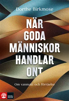 När goda människor handlar ont : om vanmakt och förråelse inom välfärden