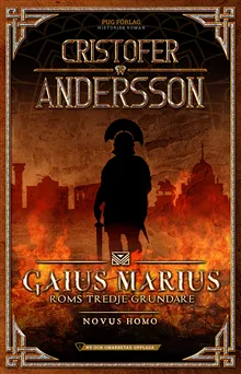 Gaius Marius : Roms tredje grundare – Novus Homo