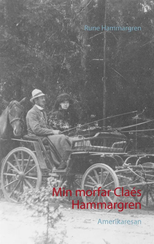 Min morfar Claés Hammargren: Amerikaresan, E-bok