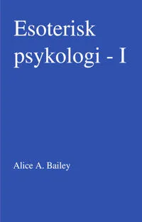 Esoterisk psykologi. 1 (2u)