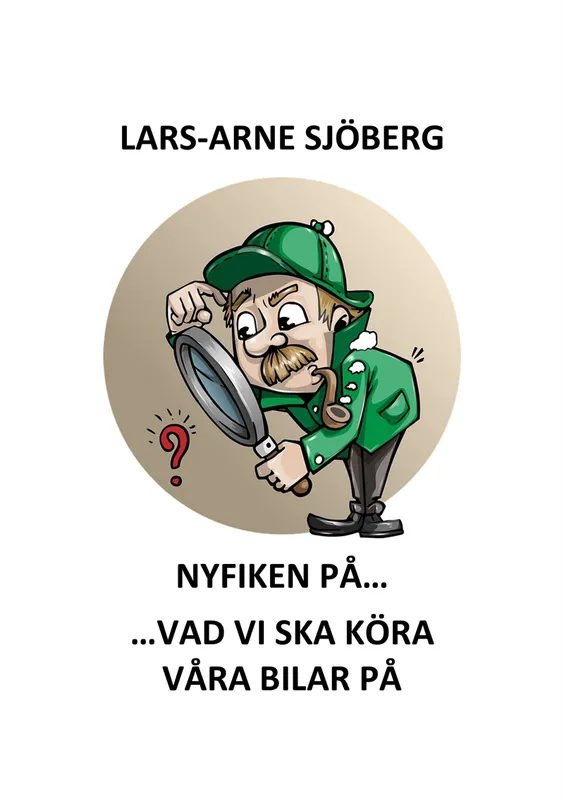 Nyfiken på vad vi ska köra våra bilar på, E-bok