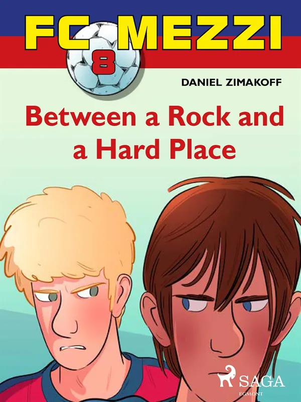 FC Mezzi 8: Between a Rock and a Hard Place, E-bok