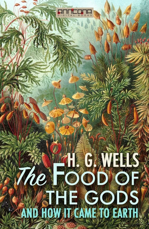The Food of the Gods, and How It Came to Earth, E-bok