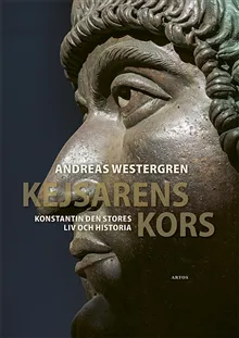 Kejsarens kors : Konstantin den stores liv och historia (inbunden)