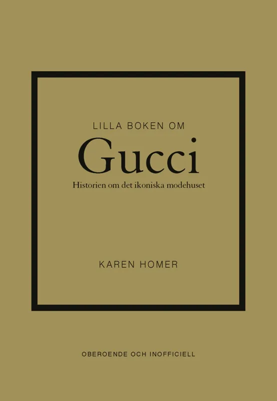 Lilla boken om Gucci : historien om det ikoniska modehuset, E-bok